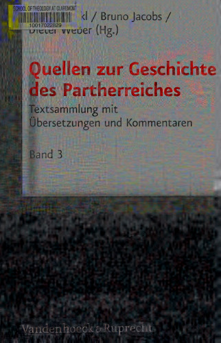 Quellen zur Geschichte des Partherreiches: Textsammlung mit Übersetzungen und Kommentaren - Bd. 3. Keilschriftliche Texte, Aramäische Texte, Armenische Texte, Arabische Texte, Chinesische Texte