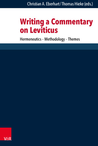 Writing a Commentary on Leviticus: Hermeneutics - Methodology - Themes