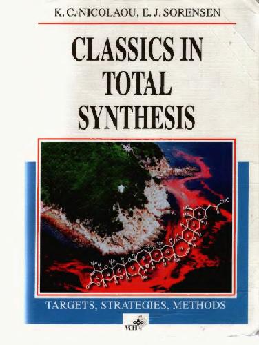 Classics in Total Synthesis: Targets, Strategies, Methods