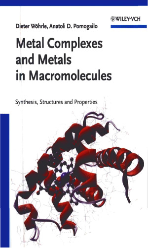 Metal Complexes and Metals in Macromolecules: Synthesis, Structure and Properties