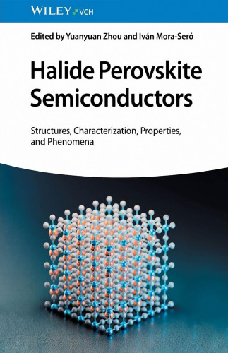 Halide Perovskite Semiconductors: Structures, Characterization, Properties, and Phenomena