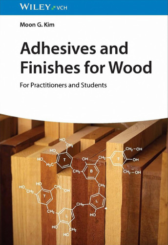 Adhesives and Finishes for Wood: For Practitioners and Students