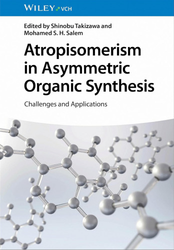 Atropisomerism in Asymmetric Organic Synthesis: Challenges and Applications