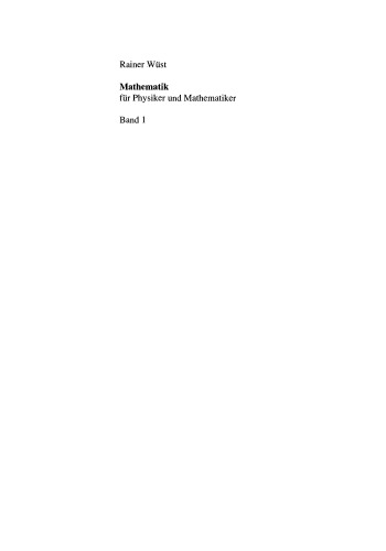 Mathematik fur Physiker und Mathematiker: Reelle Analysis und Lineare Algebra, Volume 1, 2. Auflage