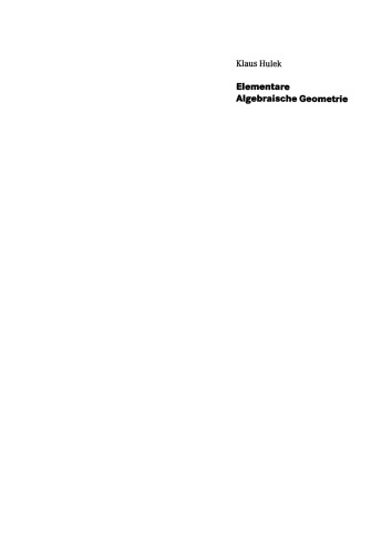Elementare Algebraische Geometrie: Grundlegende Begriffe und Techniken mit zahlreichen Beispielen und Anwendungen