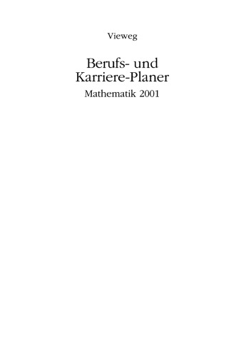 Vieweg Berufs- und Karriere-Planer Mathematik 2001 Schlüsselqualifikation für Technik, Wirtschaft und IT: Für Studenten und Hochschulabsolventen Mit 150 Firmenprofilen und Stellenanzeigen
