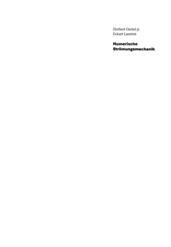 Numerische Strömungsmechanik: Grundgleichungen, Lösungsmethoden, Softwarebeispiele
