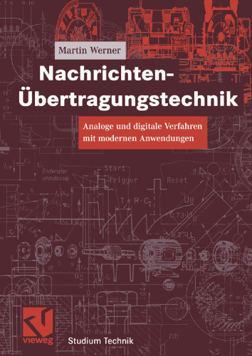 Nachrichten-Übertragungstechnik: Analoge und digitale Verfahren mit modernen Anwendungen