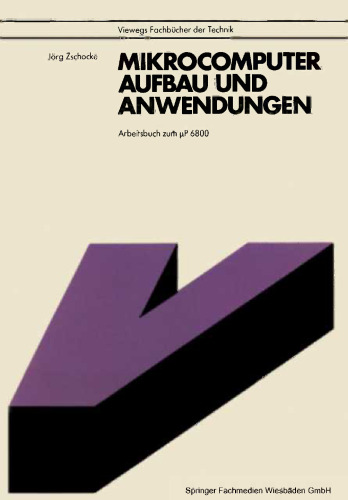 Mikrocomputer, Aufbau und Anwendungen: Arbeitsbuch zum µP 6800