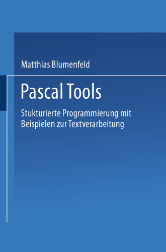 Pascal Tools: Strukturierte Programmierung mit Beispielen zur Textverarbeitung