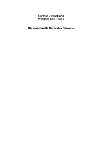 Die maschinelle Kunst des Denkens: Perspektiven und Grenzen der Künstlichen Intelligenz