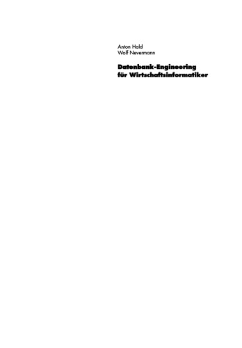 Datenbank-Engineering für Wirtschaftsinformatiker: Eine praxisorientierte Einführung