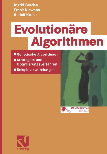 Evolutionäre Algorithmen: Genetische Algorithmen — Strategien und Optimierungsverfahren — Beispielanwendungen