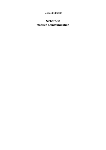 Sicherheit mobiler Kommunikation: Schutz in GSM-Netzen, Mobilitätsmanagement und mehrseitige Sicherheit