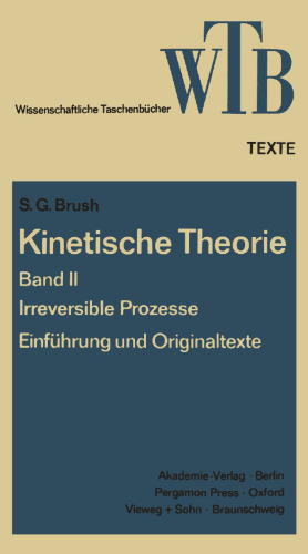 Kinetische Theorie II: Irreversible Prozesse Einführung und Originaltexte