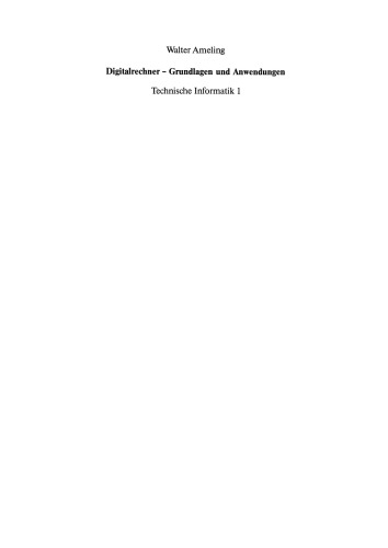 Digitalrechner Grundlagen und Anwendungen: Technische Informatik 1
