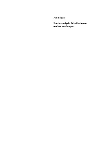 Fourieranalysis, Distributionen und Anwendungen: Ein Einstieg für Ingenieure, Naturwissenschaftler und Mathematiker