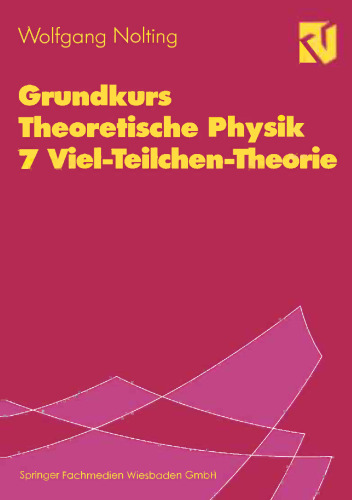 Grundkurs Theoretische Physik 7 Viel-Teilchen-Theorie