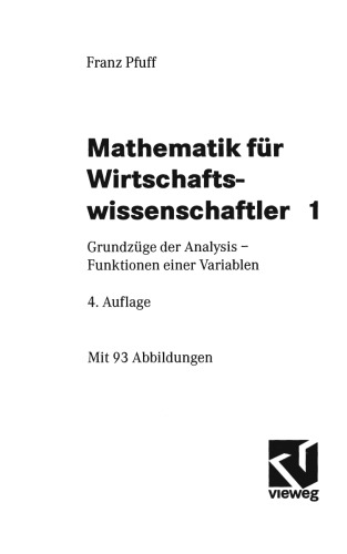 Mathematik für Wirtschaftswissenschaftler: Grundzüge der Analysis — Funktionen einer Variablen