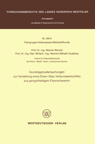 Grundlagenuntersuchungen zur Herstellung eines Eisen-Glas-Verbundwerkstoffes aus gangarthaltigem Eisenschwamm