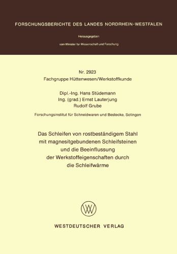 Das Schleifen von rostbeständigem Stahl mit magnesitgebundenen Schleifsteinen und die Beeinflussung der Werkstoffeigenschaften durch die Schleifwärme