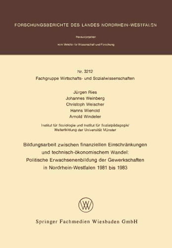 Bildungsarbeit zwischen finanziellen Einschränkungen und technisch-ökonomischem Wandel: Politische Erwachsenenbildung der Gewerkschaften in Nordrhein-Westfalen 1981 bis 1983