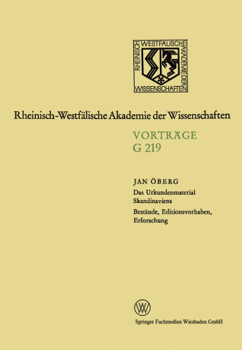 Das Urkundenmaterial Skandinaviens Bestände, Editionsvorhaben, Erforschung