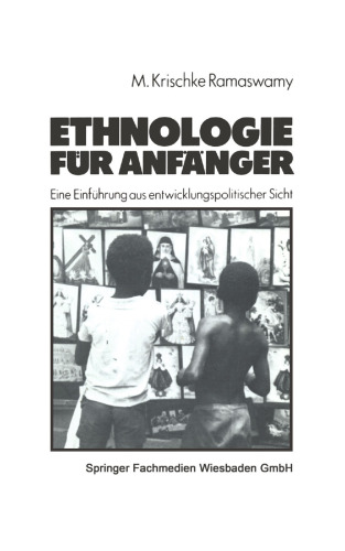 Ethnologie fur Anfanger: Eine Einfuhrung aus entwicklungspolitischer Sicht