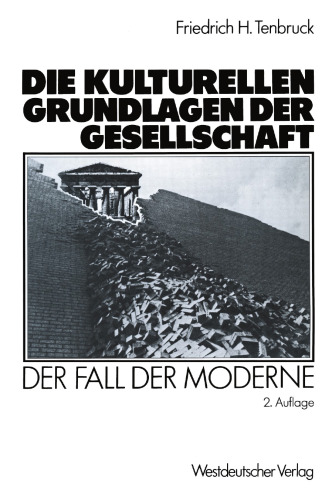 Die kulturellen Grundlagen der Gesellschaft: Der Fall der Moderne