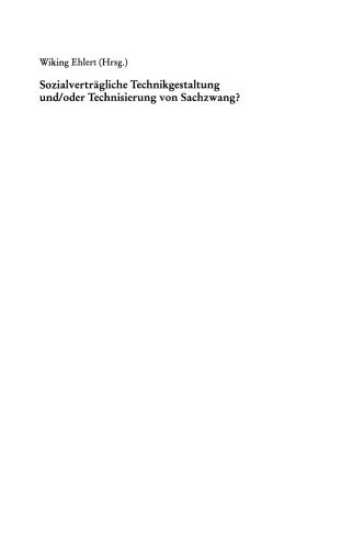 Sozialverträgliche Technikgestaltung und/oder Technisierung von Sachzwang?