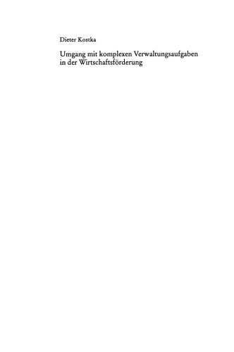 Umgang mit komplexen Verwaltungsaufgaben in der Wirtschaftsförderung: Typische Verlaufsmuster und Wege zur Erweiterung persönlichen Handlungsspielraums