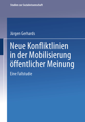 Neue Konfliktlinien in der Mobilisierung öffentlicher Meinung: Eine Fallstudie