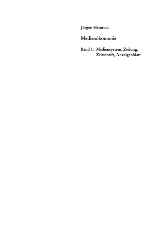 Medienökonomie: Band 1: Mediensystem, Zeitung, Zeitschrift, Anzeigenblatt