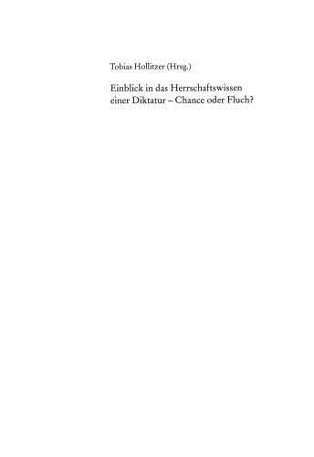 Einblick in das Herrschaftswissen einer Diktatur — Chance oder Fluch?: Plädoyers gegen die öffentliche Verdrängung