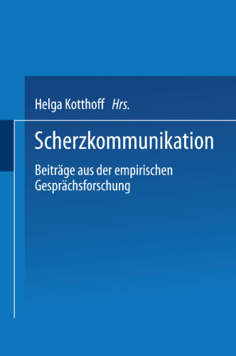 Scherzkommunikation: Beiträge aus der empirischen Gesprächsforschung