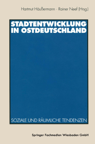 Stadtentwicklung in Ostdeutschland: Soziale und räumliche Tendenzen
