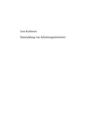 Entwicklung von Arbeitsorganisationen: Voraussetzungen, Möglichkeiten, Widerstände
