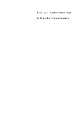 Multimedia-Kommunikation: Theorien, Trends und Praxis