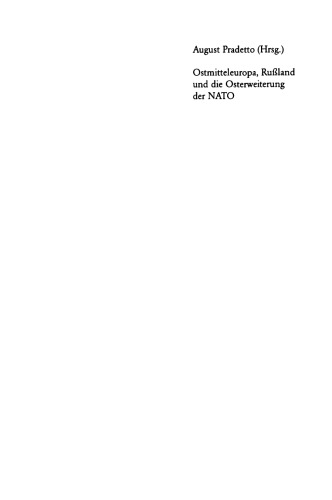 Ostmitteleuropa, Rußland und die Osterweiterung der NATO: Perzeptionen und Strategien im Spannungsfeld nationaler und europäischer Sicherheit