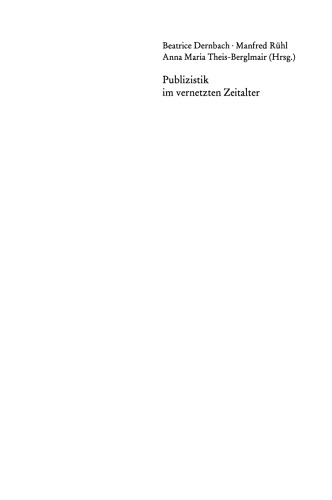 Publizistik im vernetzten Zeitalter: Berufe — Formen — Strukturen
