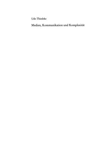 Medien, Kommunikation und Komplexität: Vorstudien zur Informationsgesellschaft