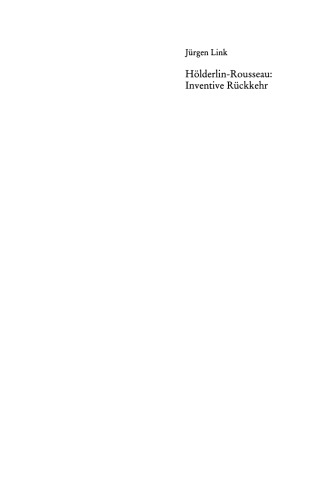 Hölderlin-Rousseau: Inventive Rückkehr