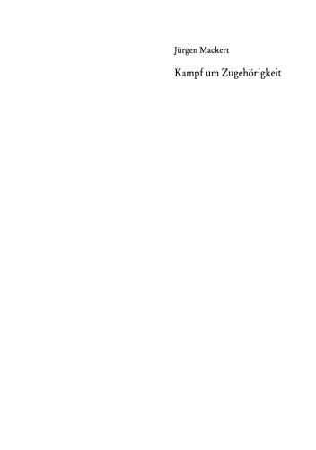 Kampf um Zugehörigkeit: Nationale Staatsbürgerschaft als Modus sozialer Schließung