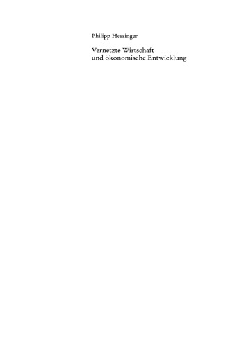 Vernetzte Wirtschaft und ökonomische Entwicklung: Organisatorischer Wandel, institutionelle Einbettung, zivilgesellschaftliche Perspektiven