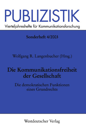 Die Kommunikationsfreiheit der Gesellschaft: Die demokratischen Funktionen eines Grundrechts