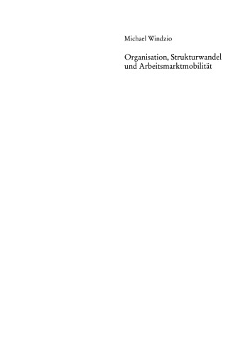 Organisation, Strukturwandel und Arbeitsmarktmobilität: Untersuchungen zum evolutionären Wandel der Sozialstruktur