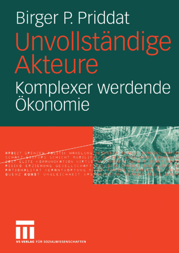 Unvollständige Akteure: Komplexer werdende Ökonomie