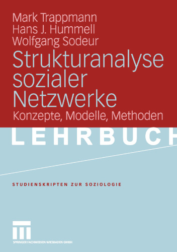 Strukturanalyse sozialer Netzwerke: Konzepte, Modelle, Methoden