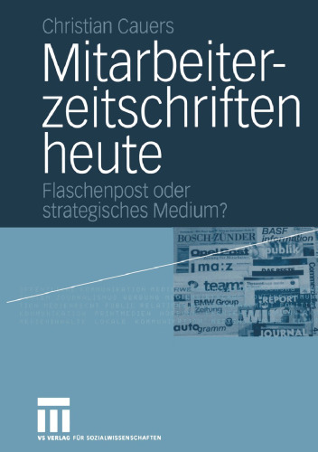 Mitarbeiterzeitschriften heute: Flaschenpost oder strategisches Medium?