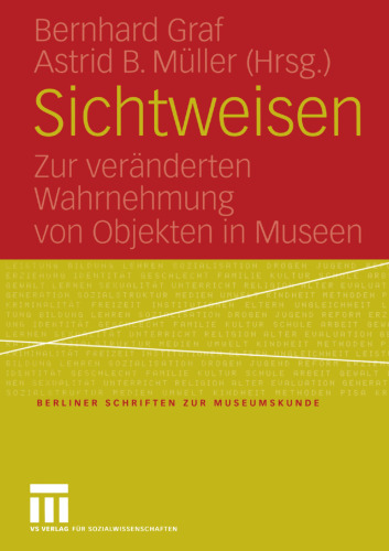 Sichtweisen: Zur veränderten Wahrnehmung von Objekten in Museen